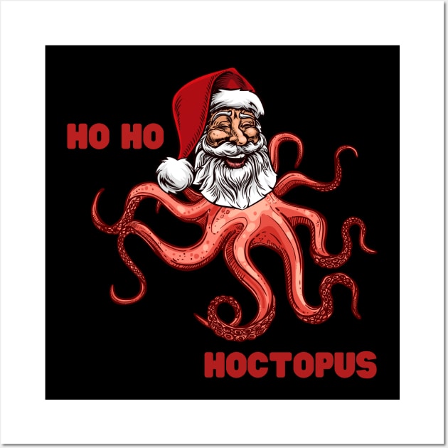 Santa Claus Ho Ho Hoctopus Octopus Ho Ho Ho Hohoho Jolly Santa Weird Alien Tentacles Octopi Funny Christmas Gift for Weirdos Laughing Santa Wall Art by nathalieaynie